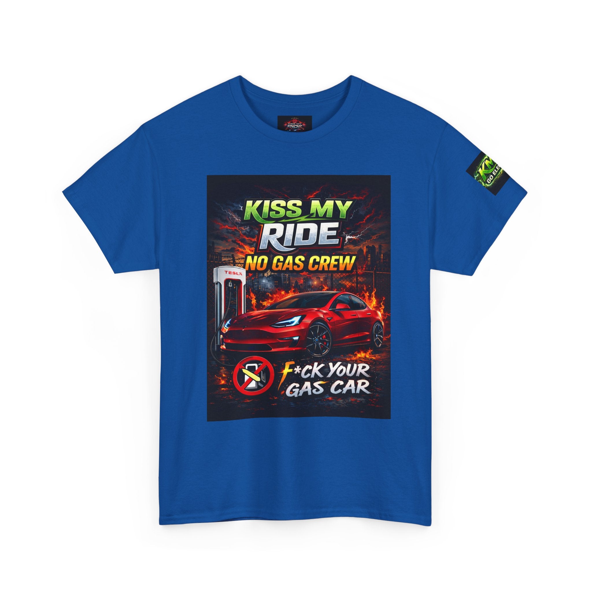 Kiss My Ride Car Tee — “No Gas Crew / F*ck Your Gas Car” Graphic T-Shirt