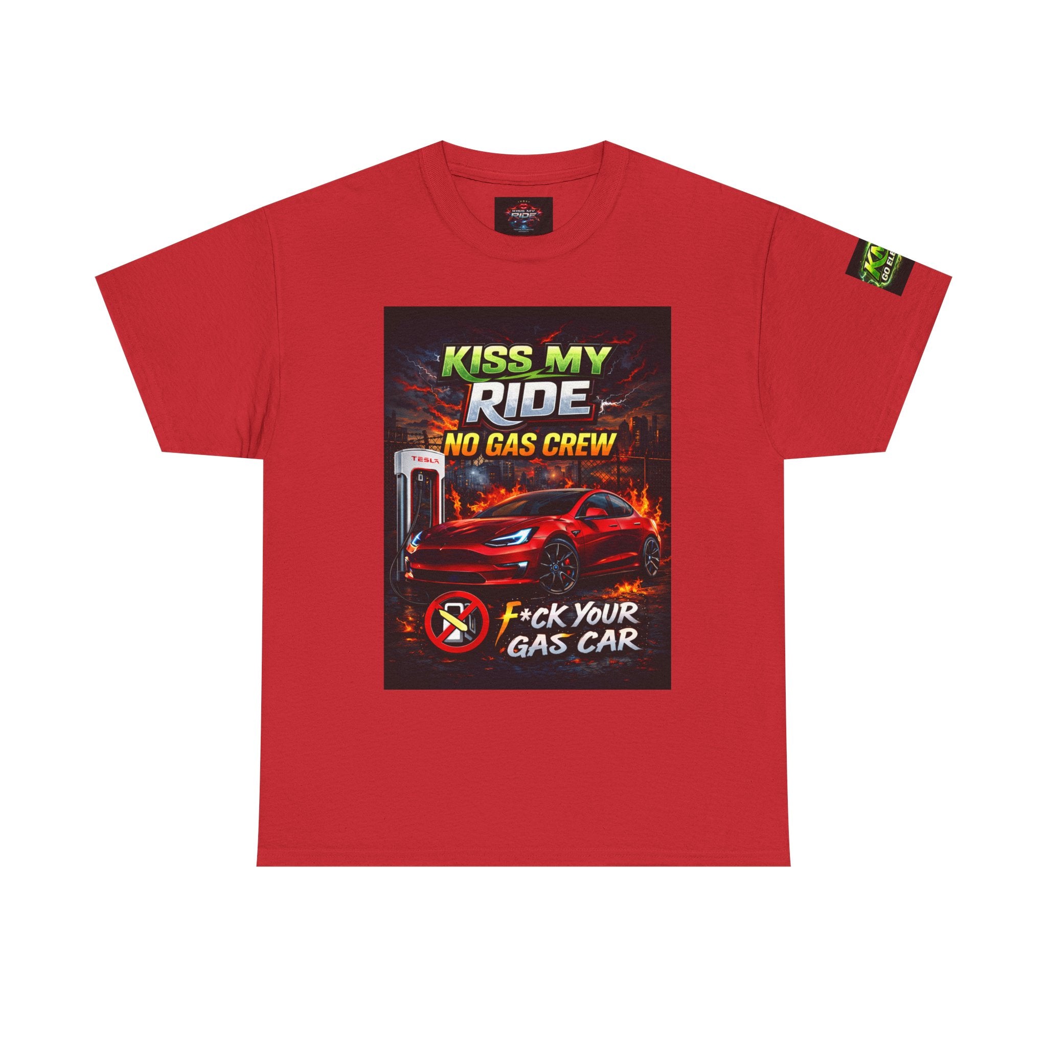 Kiss My Ride Car Tee — “No Gas Crew / F*ck Your Gas Car” Graphic T-Shirt