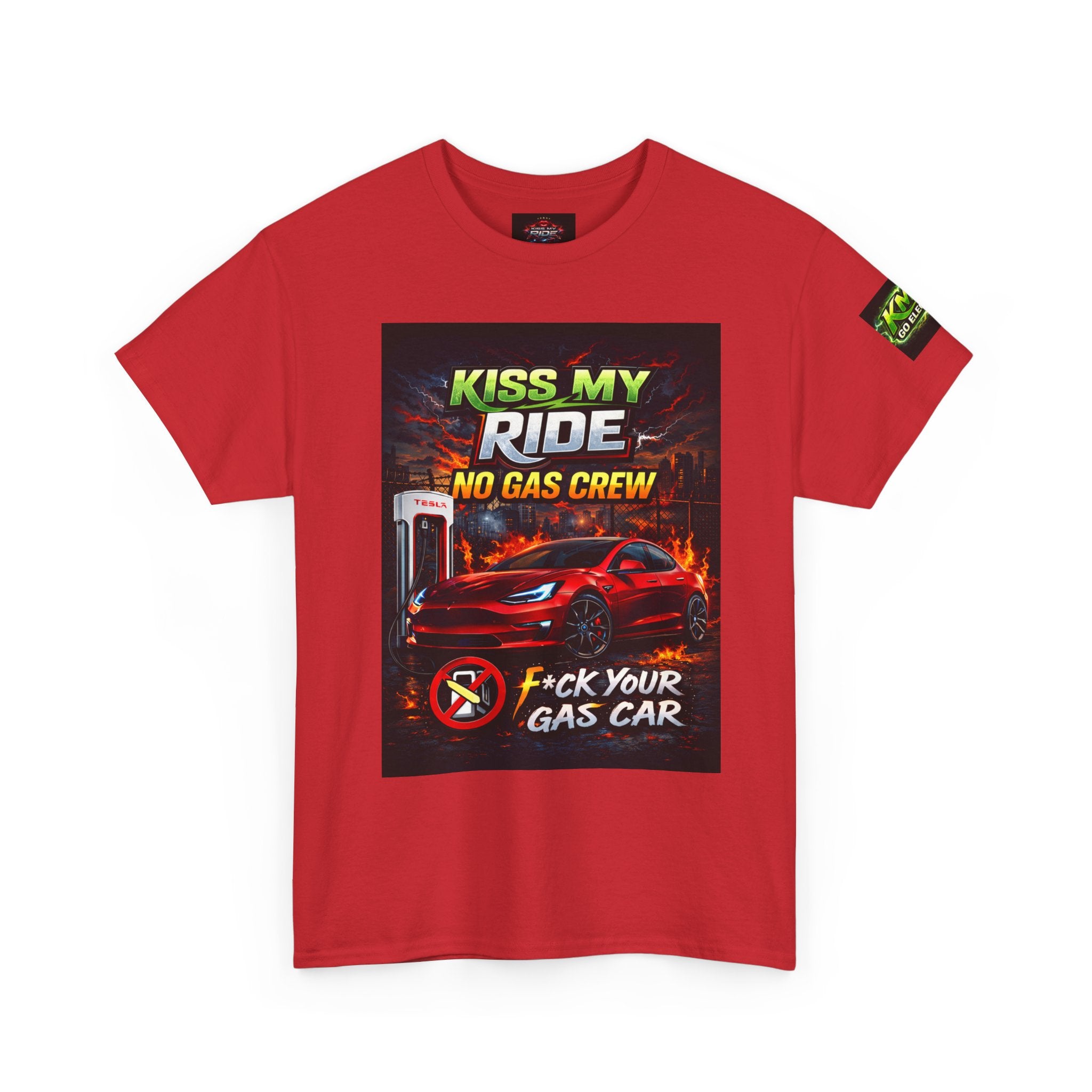 Kiss My Ride Car Tee — “No Gas Crew / F*ck Your Gas Car” Graphic T-Shirt